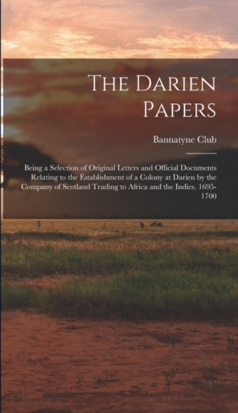 The Darien Papers av Bannatyne Club (Hardcover)