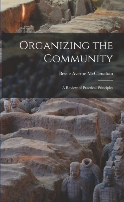 Organizing the Community av Bessie Averne McClenahan (Paperback)