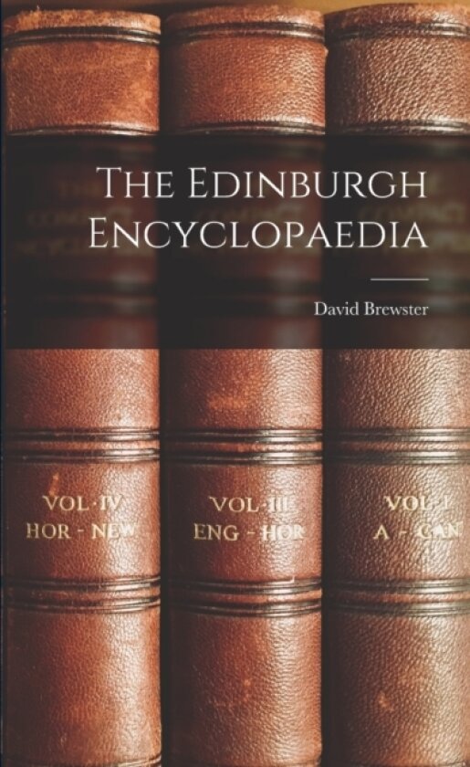 The Edinburgh Encyclopaedia av David Brewster (Paperback)
