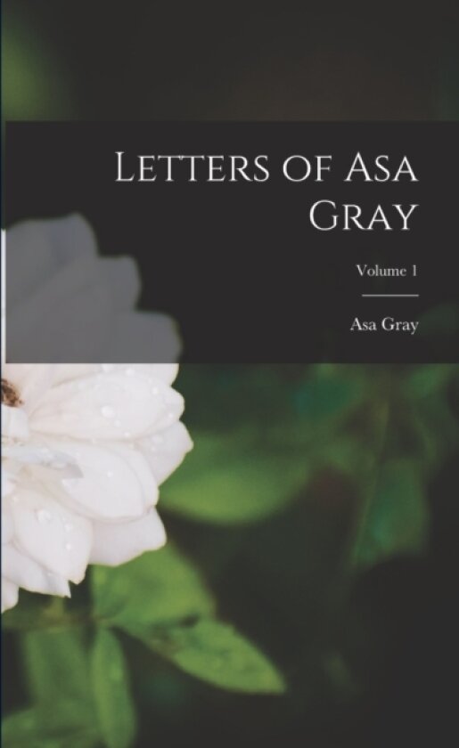 Letters of Asa Gray; Volume 1 av Asa Gray (Paperback)