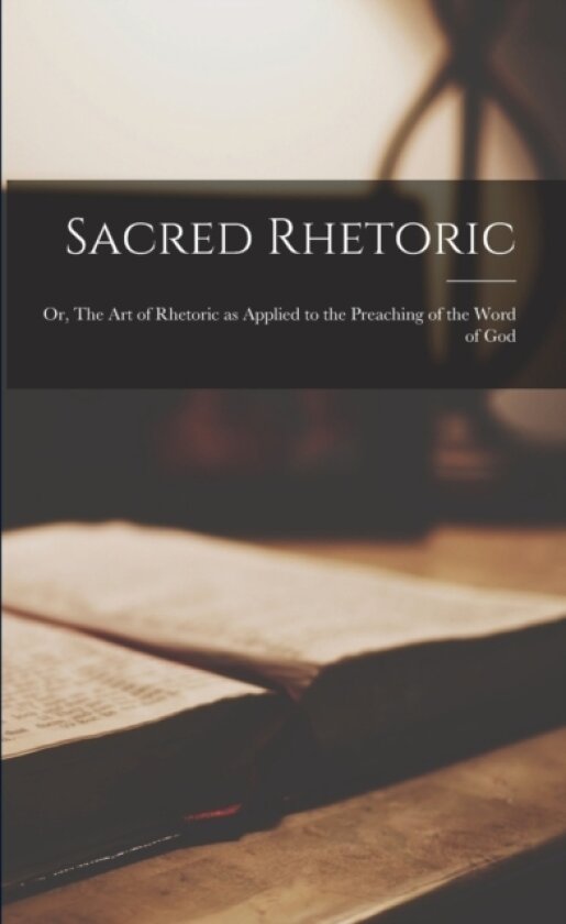 Sacred Rhetoric av Anonymous (Paperback)
