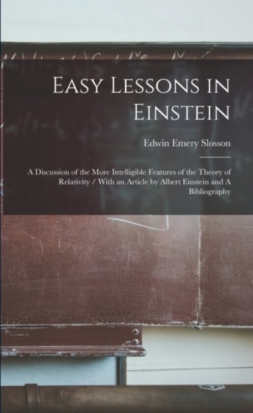 Easy Lessons in Einstein av Edwin Emery Slosson (Paperback)