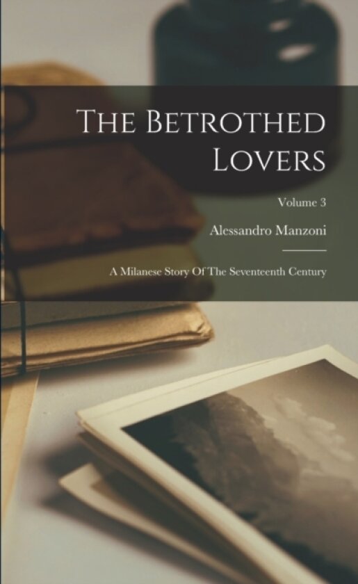 The Betrothed Lovers av Alessandro Manzoni (Paperback)