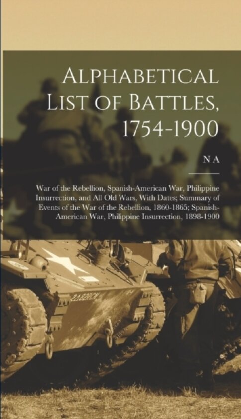 Alphabetical List of Battles, 1754-1900 av N A D 1922 Strait (Hardcover)