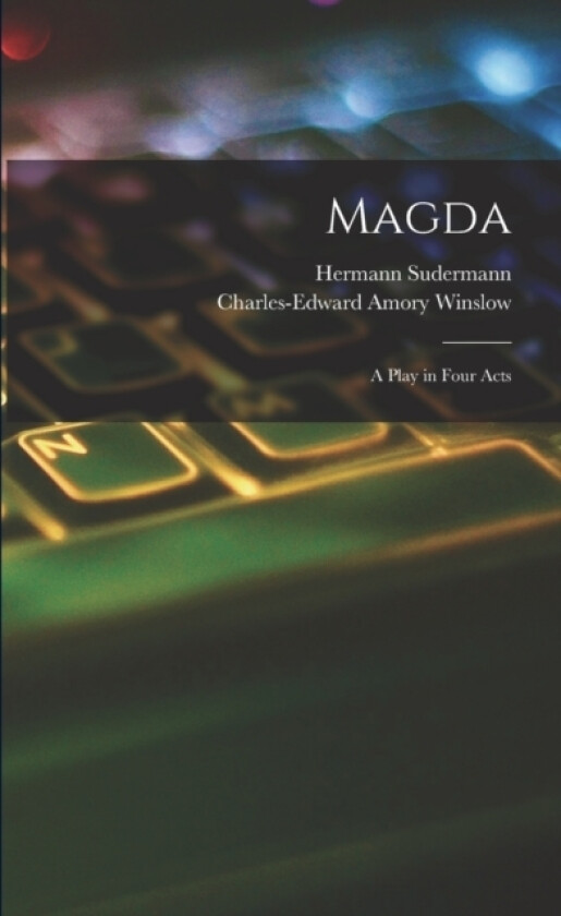Magda av Hermann Sudermann, Charles-Edward Amory Winslow (Paperback)