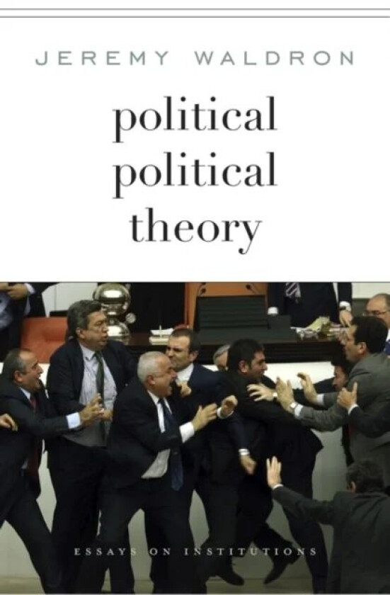 Political Political Theory av Jeremy Waldron