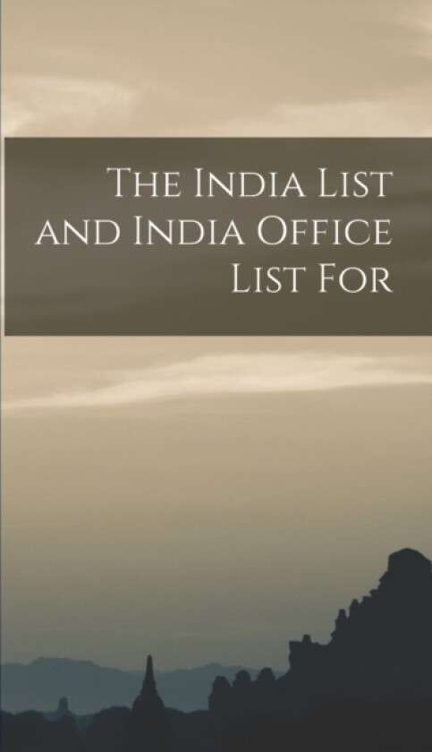 The India List and India Office List For av Anonymous (Hardcover)