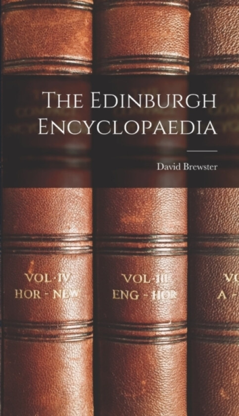 The Edinburgh Encyclopaedia av David Brewster (Hardcover)