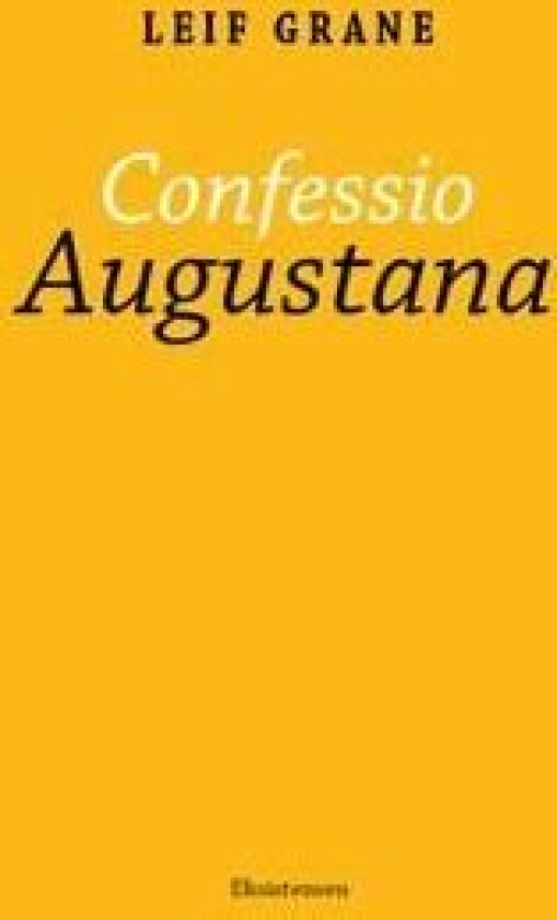 Confessio Augustana Leif Grane Språk: Dansk