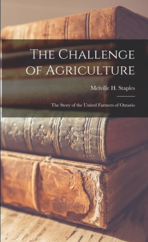The Challenge of Agriculture av Melville H Staples (Paperback)