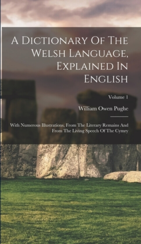 A Dictionary Of The Welsh Language, Explained In English av William Owen Pughe (Hardcover)