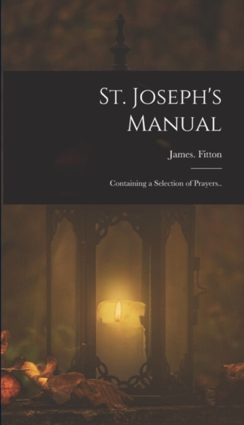 St. Joseph's Manual av James Fitton (Hardcover)