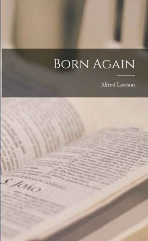 Born Again av Alfred Lawson (Paperback)