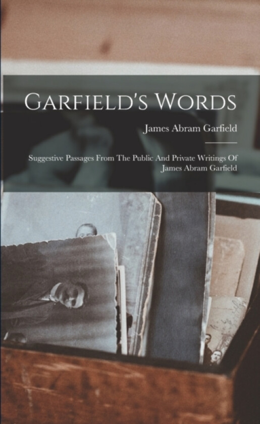 Garfield's Words av James Abram Garfield (Paperback)