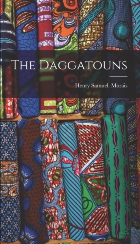 The Daggatouns av Henry Samuel Morais (Hardcover)