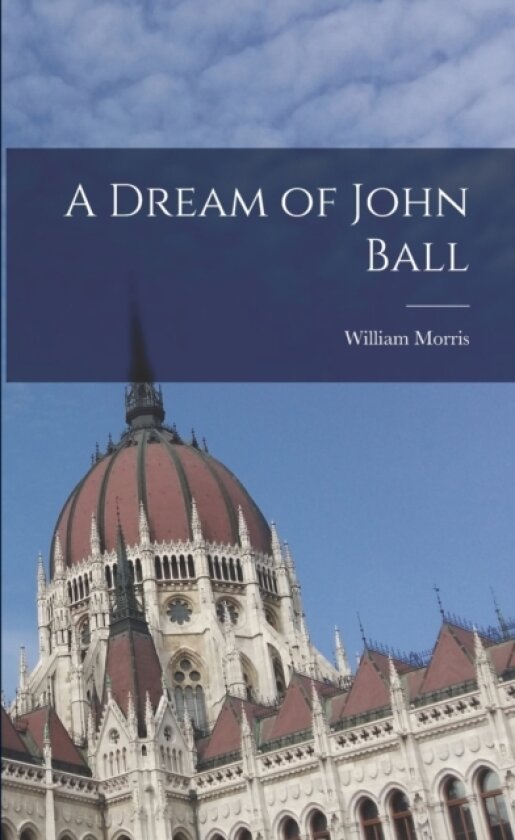 A Dream of John Ball av Morris William (Paperback)