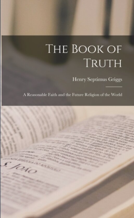 The Book of Truth av Henry Septimus Griggs (Paperback)