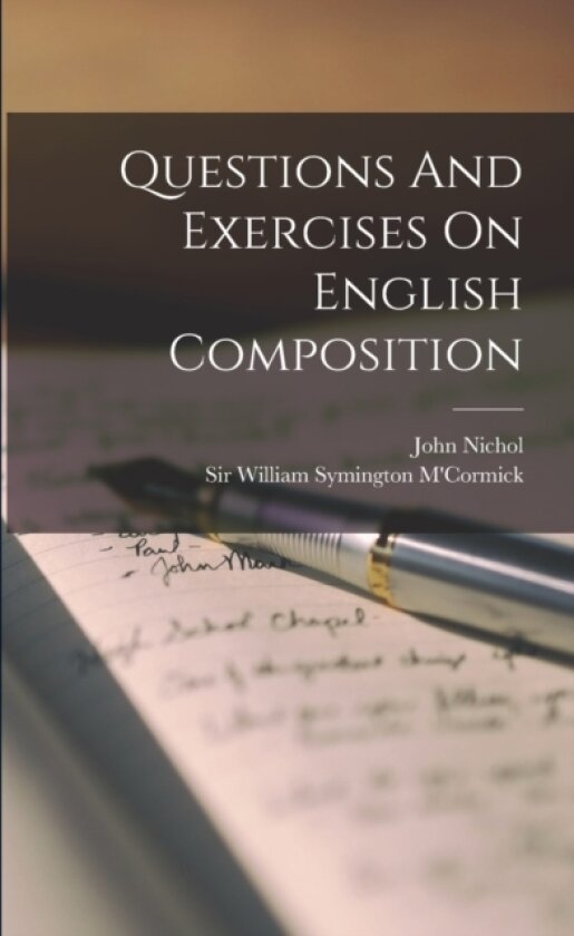 Questions And Exercises On English Composition av John Nichol (Paperback)