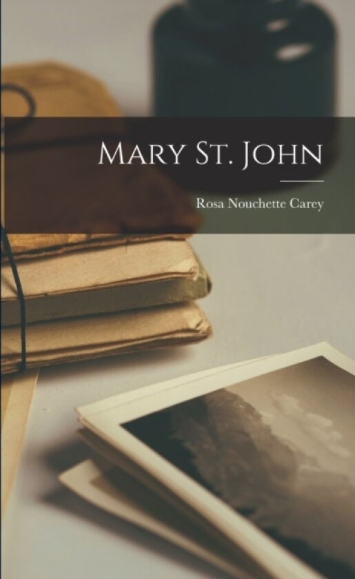Mary St. John av Rosa Nouchette Carey (Paperback)