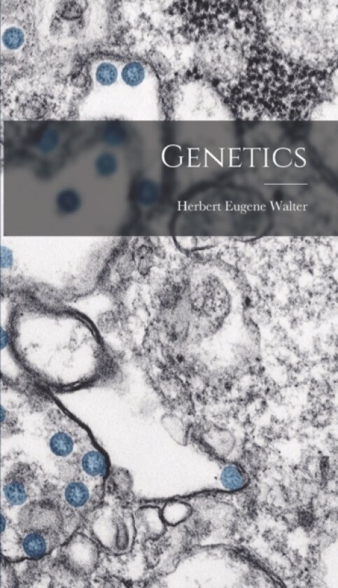 Genetics av Herbert Eugene Walter (Hardcover)
