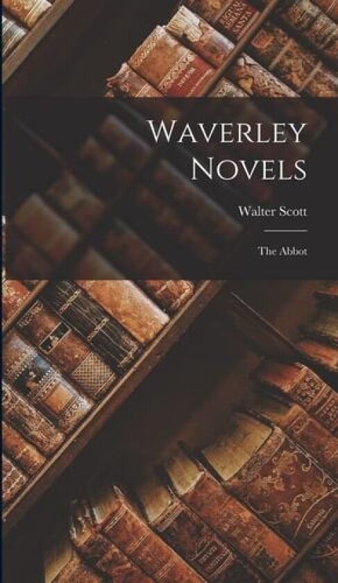 Waverley Novels av Walter Scott (Hardcover)