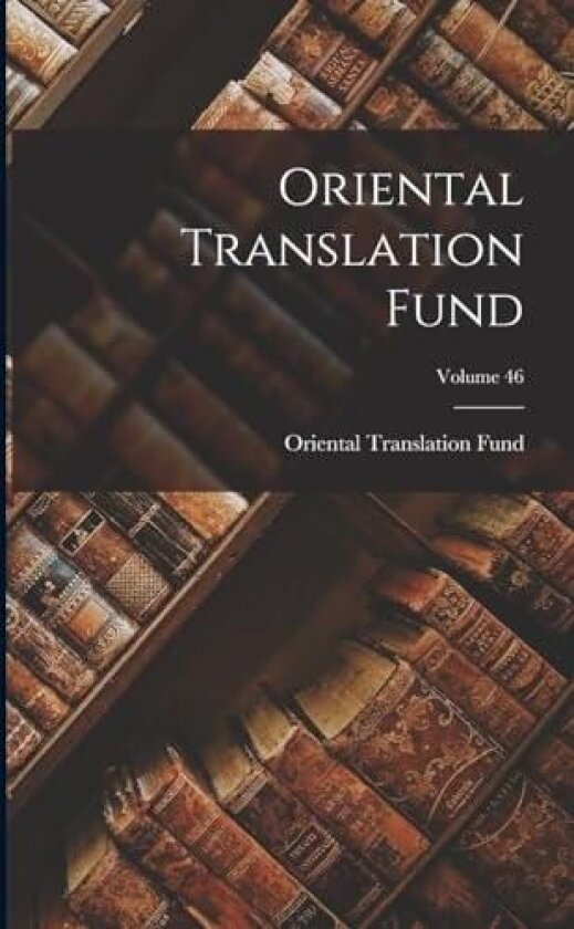 Oriental Translation Fund; Volume 46 av Oriental Translation Fund (Paperback)