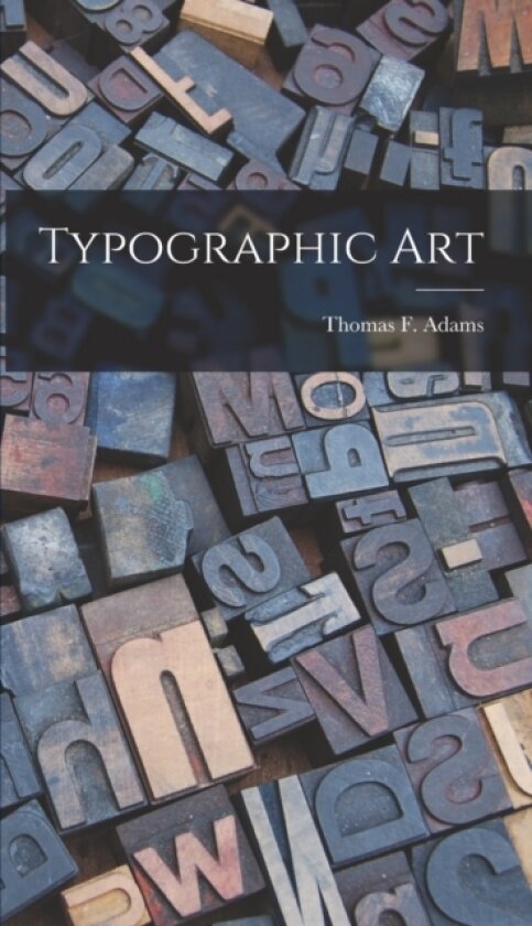 Typographic Art av Thomas F Adams (Hardcover)
