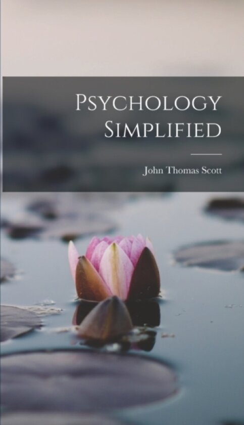 Psychology Simplified av John Thomas Scott (Hardcover)