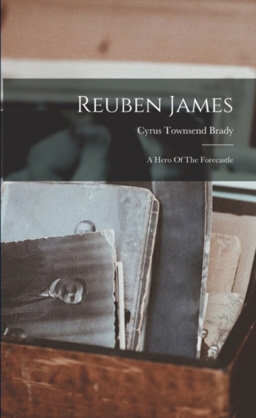 Reuben James av Cyrus Townsend Brady (Paperback)