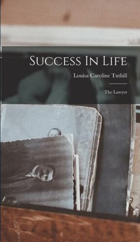 Success In Life av Louisa Caroline Tuthill (Hardcover)