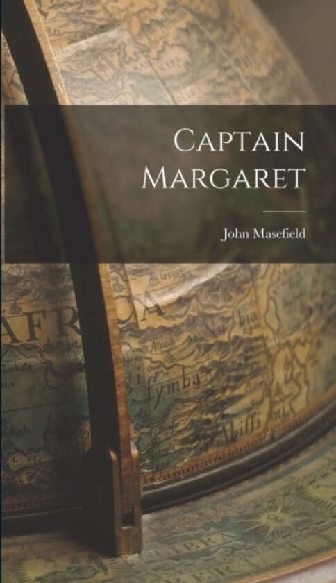 Captain Margaret av John Masefield (Hardcover)