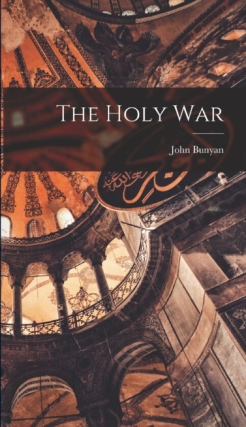 The Holy War av John Bunyan (Hardcover)