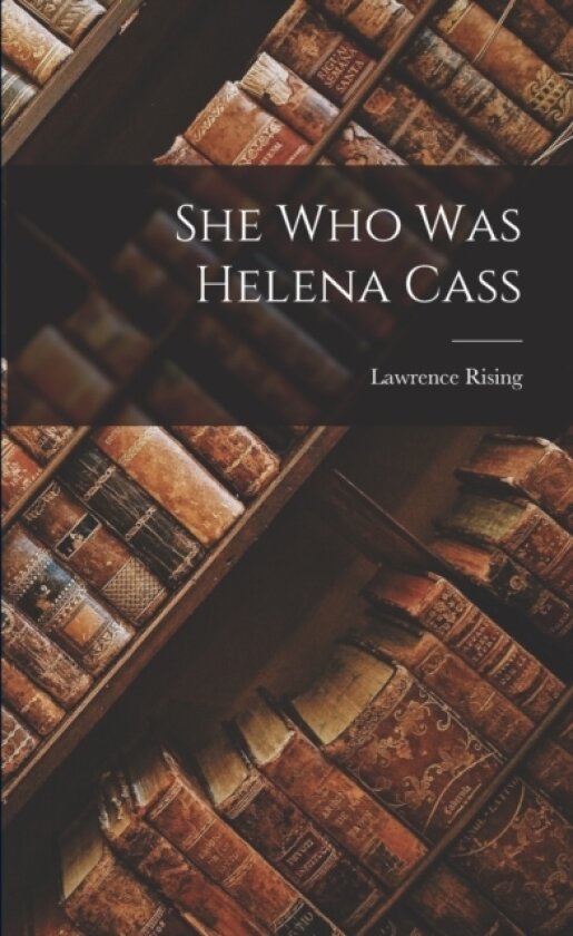She who was Helena Cass av Lawrence Rising (Paperback)