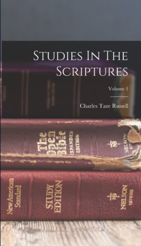 Studies In The Scriptures; Volume 1 av Charles Taze Russell (Hardcover)