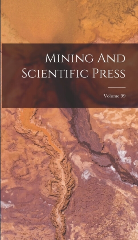 Mining And Scientific Press; Volume 99 av Anonymous (Hardcover)
