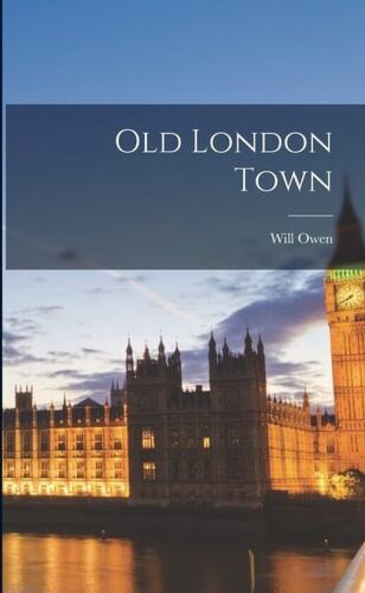Old London Town av Will Owen (Paperback)