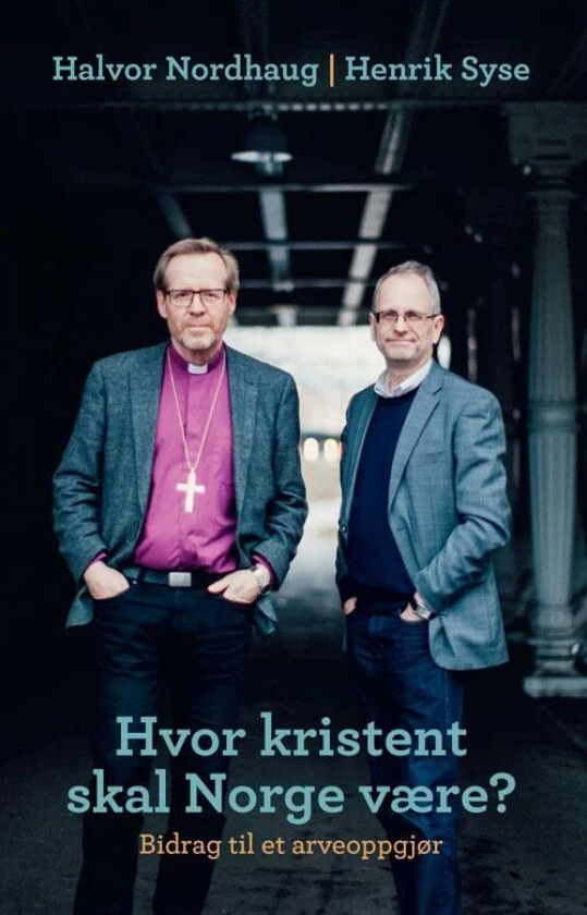 Hvor kristent skal Norge være? av Halvor Nordhaug, Henrik Syse