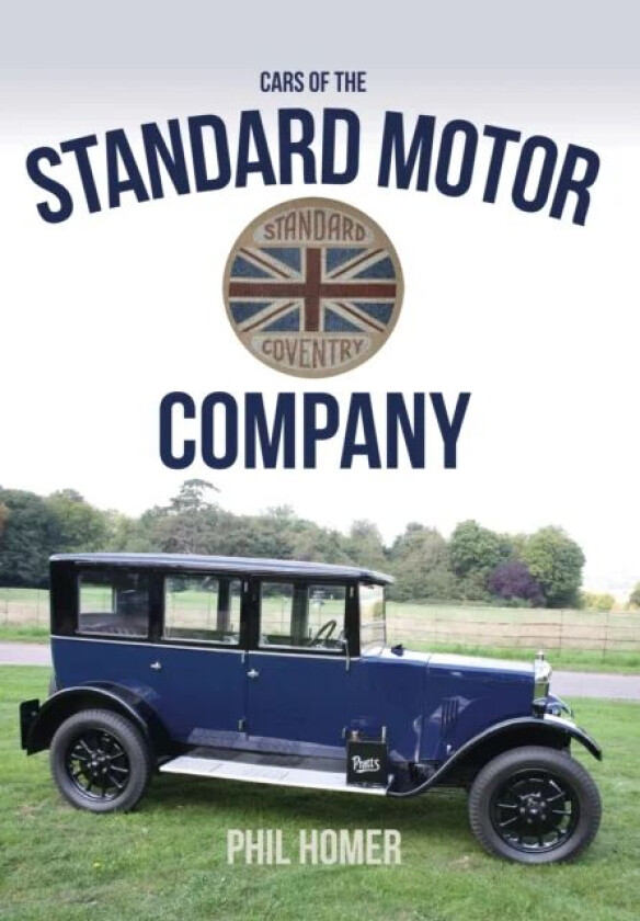 Cars of the Standard Motor Company av Phil Homer