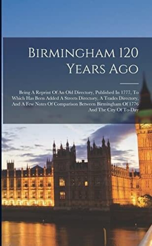 Birmingham 120 Years Ago av Anonymous (Paperback)