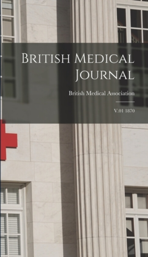 British Medical Journal av British Medical Association (Hardcover)