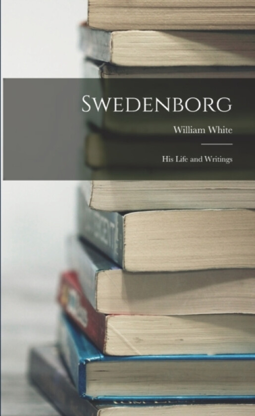 Swedenborg av William White (Paperback)