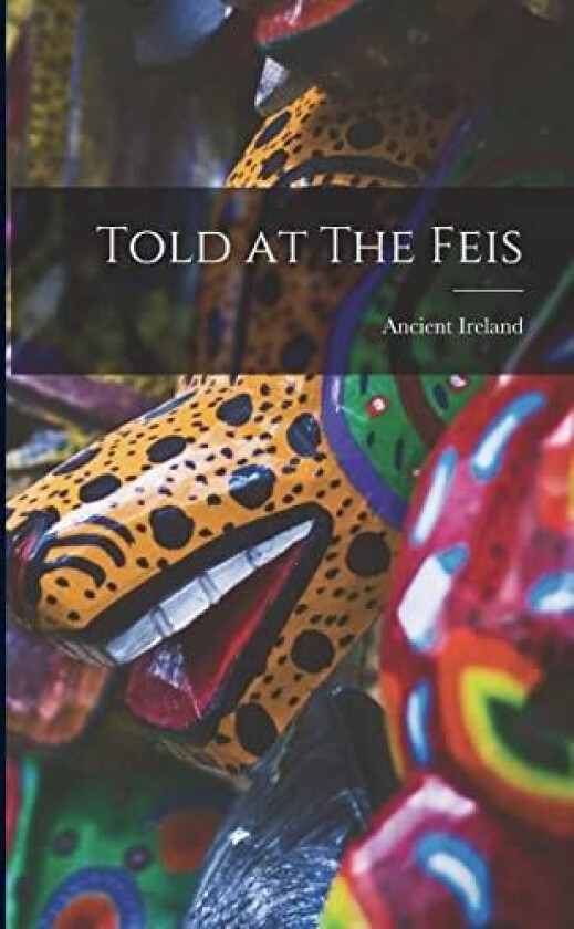 Told at The Feis av Ancient Ireland (Paperback)