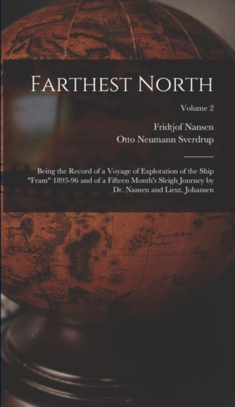 Farthest North av Fridtjof Nansen, Otto Neumann Sverdrup (Hardcover)