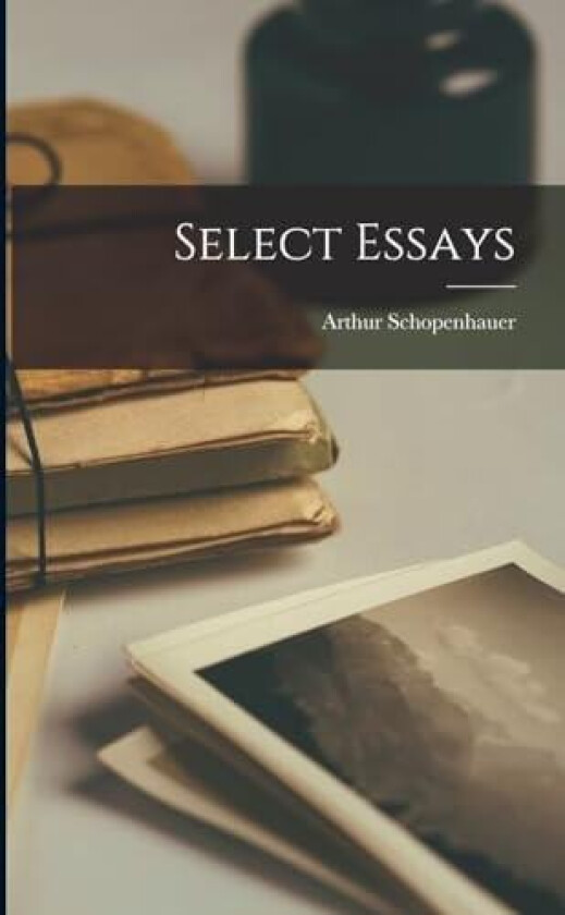 Select Essays av Arthur Schopenhauer (Paperback)