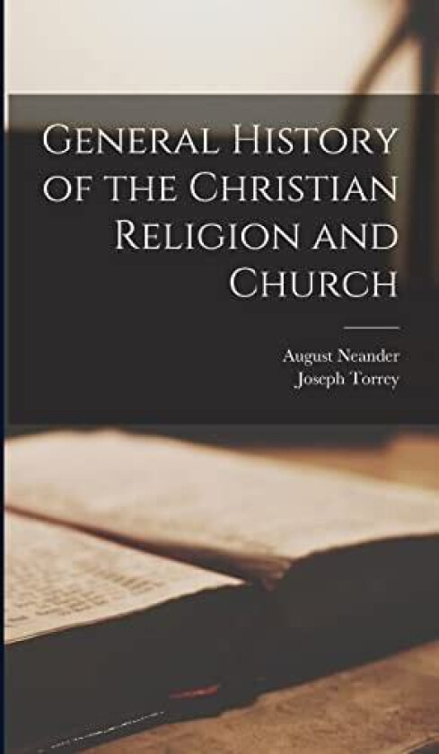 General History of the Christian Religion and Church av Joseph Torrey, August Neander (Hardcover)