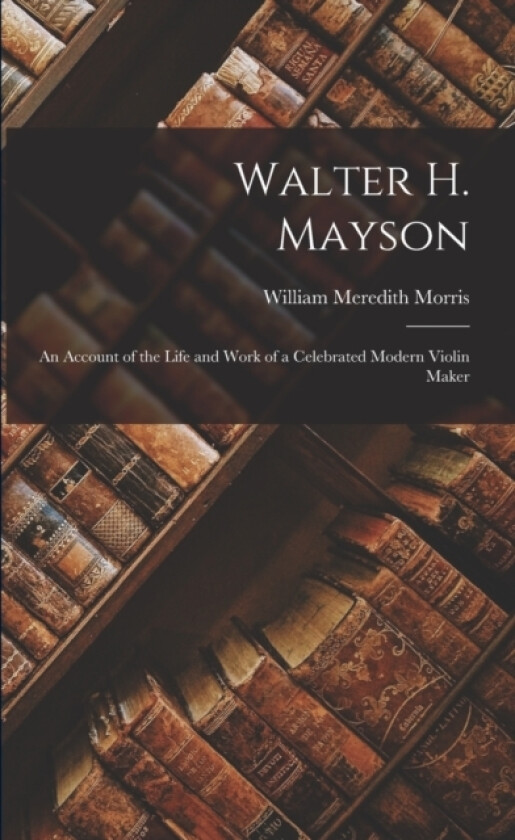 Walter H. Mayson av William Meredith Morris (Paperback)