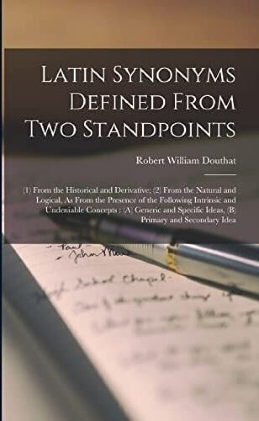 Latin Synonyms Defined From Two Standpoints av Robert William Douthat (Paperback)