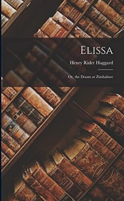 Elissa av Sir H Rider Haggard (Paperback)