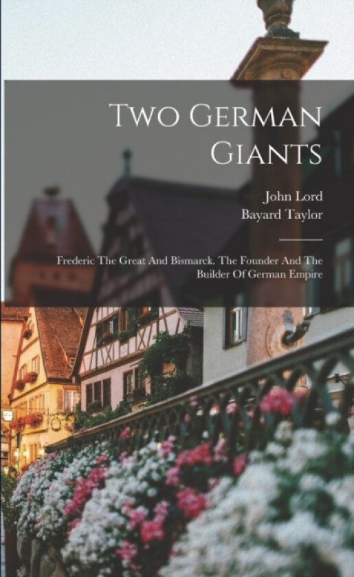 Two German Giants av John Lord, Taylor Bayard (Paperback)
