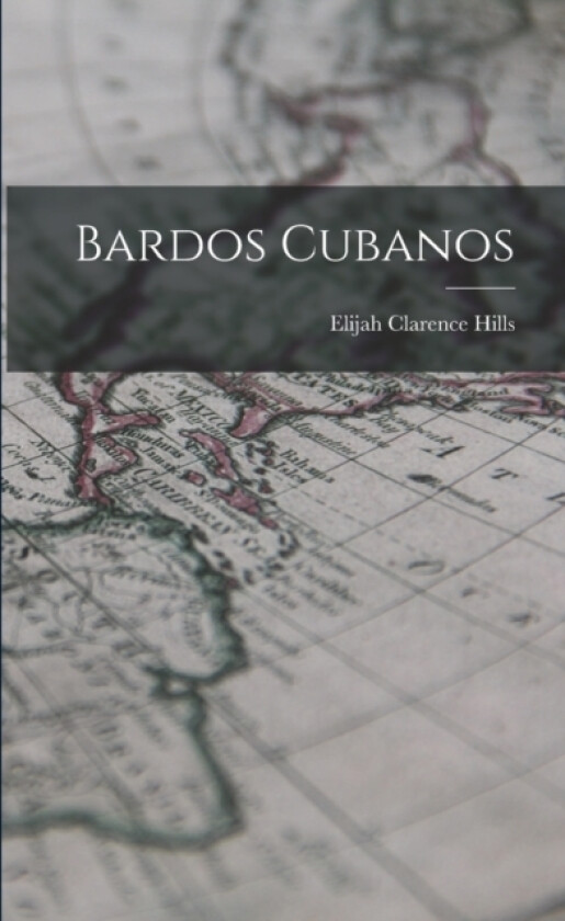 Bardos Cubanos av Elijah Clarence Hills (Paperback)